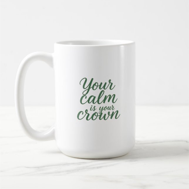 Mug Votre calme est votre couronne (Gauche)