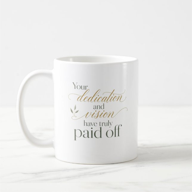 Mug Votre dévouement a payé Nouveau message de travail (Gauche)