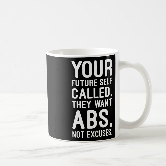 Mug Votre Futur S'Appelle. Ils Veulent Des Abs (Droite)