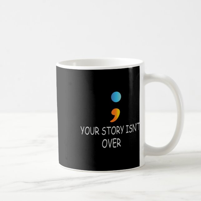 Mug Votre histoire n'est pas encore terminée Semicolon (Droite)