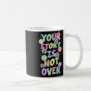 Mug Votre histoire n'est pas terminée Restez Préventio