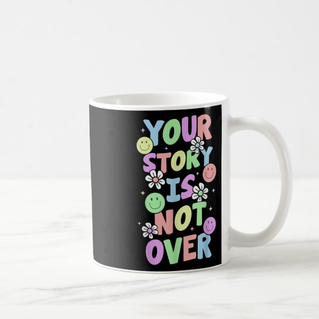 Mug Votre histoire n'est pas terminée Restez Préventio (Droite)