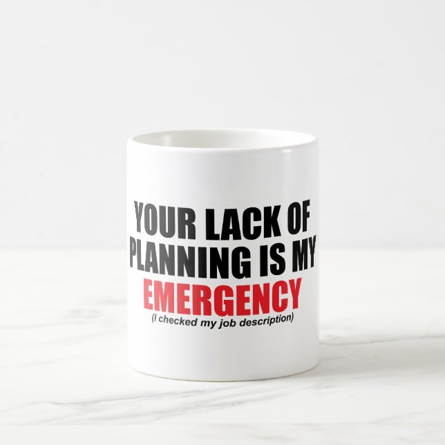 Mug Votre Manque de Planification Est Mon Urgence (Centre)