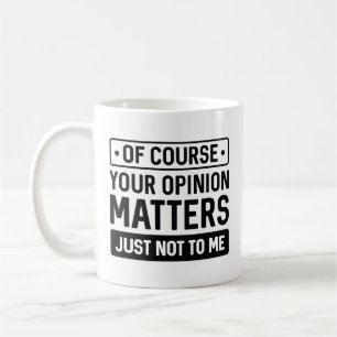 Mug Votre opinion compte
