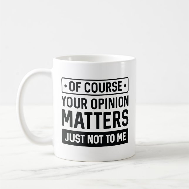 Mug Votre opinion compte (Gauche)
