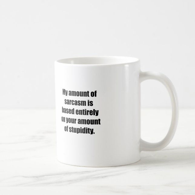 Mug Votre quantité de stupidité (Droite)