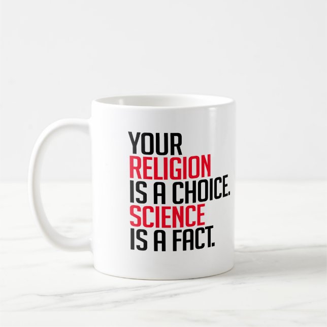 Mug Votre religion est un choix et la science est un f (Gauche)
