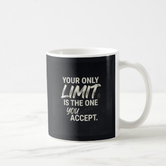 Mug Votre seule limite est celle que vous acceptez.