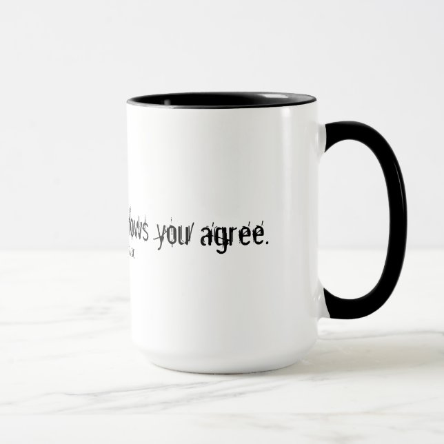 Mug Votre silence même vous montre d'accord (Droite)