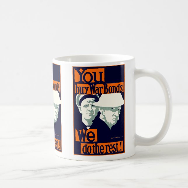 Mug Vous achetez des obligations de guerre ~ Nous fais (Droite)