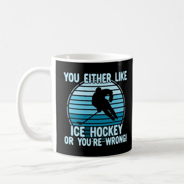Mug Vous aimez le hockey sur glace ou vous avez tort ! (Gauche)