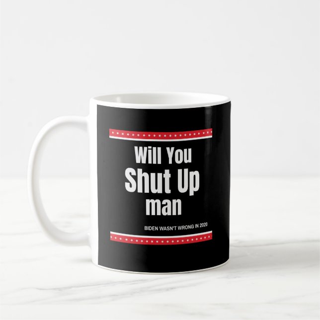 Mug Vous allez vous taire, mec Citation Biden (Gauche)