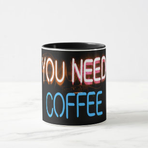 Mug Vous avez besoin de café, Caffine Neon Sign