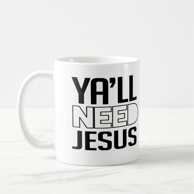 Mug Vous avez besoin de Jésus (Gauche)