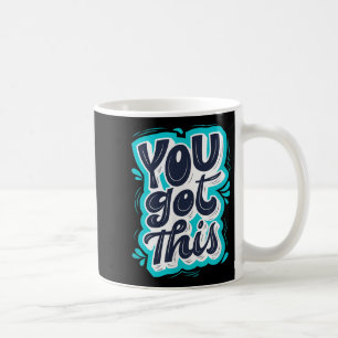 Mug Vous avez ça Citation motivante inspirante
