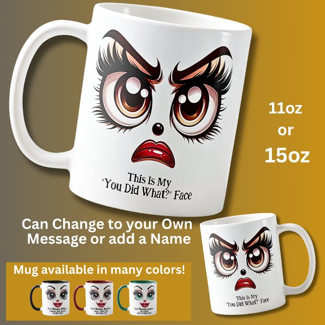 Mug Vous avez fait quoi ? Des yeux fabuleux et un visa (Créateur téléchargé)