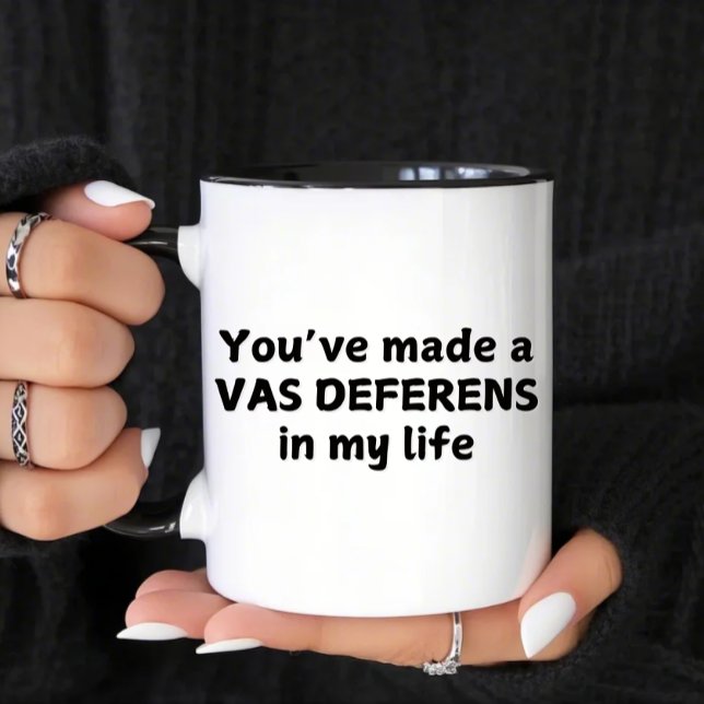 Mug Vous avez fait un Vas Deferens dans ma vie drôle (Créateur téléchargé)