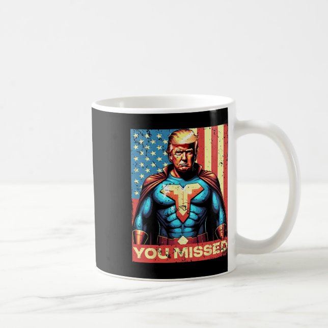 Mug Vous avez manqué Trump Superhero Bulletproof Drape (Droite)