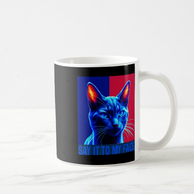 Mug Vous Avez Quelque Chose À Dire À Mon Chat Visage P (Droite)