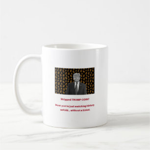 Mug Vous avez raté TRUMP COIN ? Maintenant, vous regar
