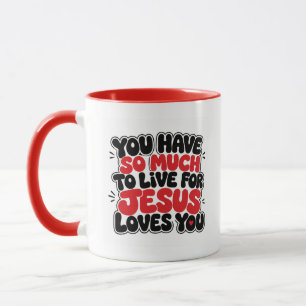 Mug Vous avez tant à vivre