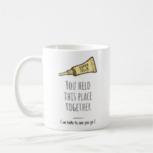 Mug Vous avez tenu cet endroit ensemble – Appréciation
