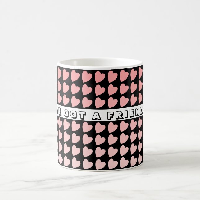 Mug Vous avez un ami Motif de coeur rose Valentine (Centre)