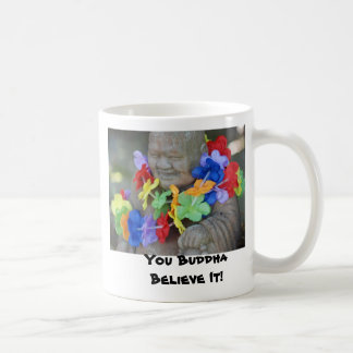 Mug Vous Bouddha le croyez !