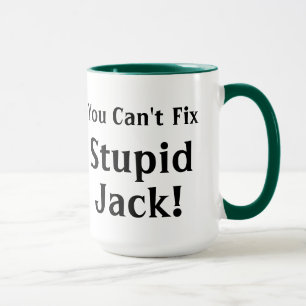 Mug Vous difficulté biseautée Jack stupide