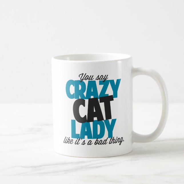 Mug Vous dites la dame folle de chat comme le son une (Droite)