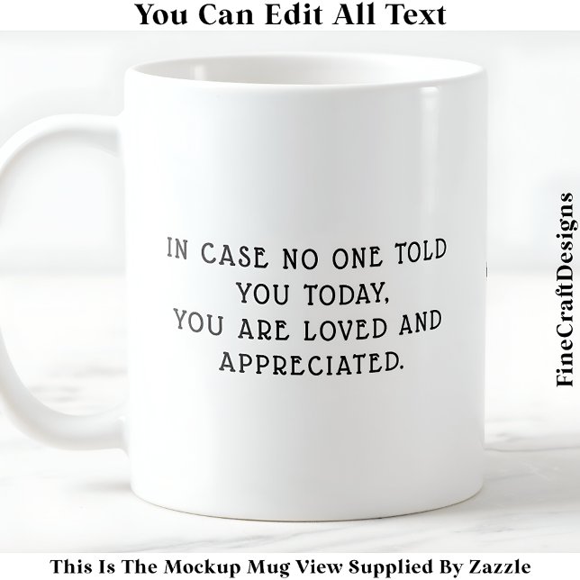 Mug Vous Êtes Aimé Et Apprécié Rappel 052 Citation (Créateur téléchargé)
