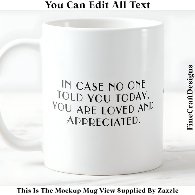 Mug Vous Êtes Aimé Et Apprécié Rappel 053 Citation (Créateur téléchargé)