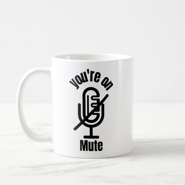 Mug Vous êtes en sourdine Cadeau drôle de mug, (Gauche)