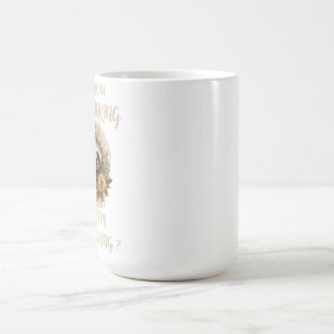 Mug Vous êtes en train d'oublier ce que je suis en tra
