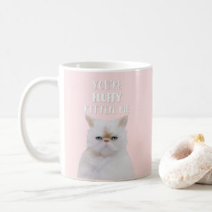 Mug Vous êtes Fluffy Kitten Me Citer drôle Chat rose b