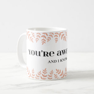 Mug Vous êtes génial : Citation d'amour et d'affirmati