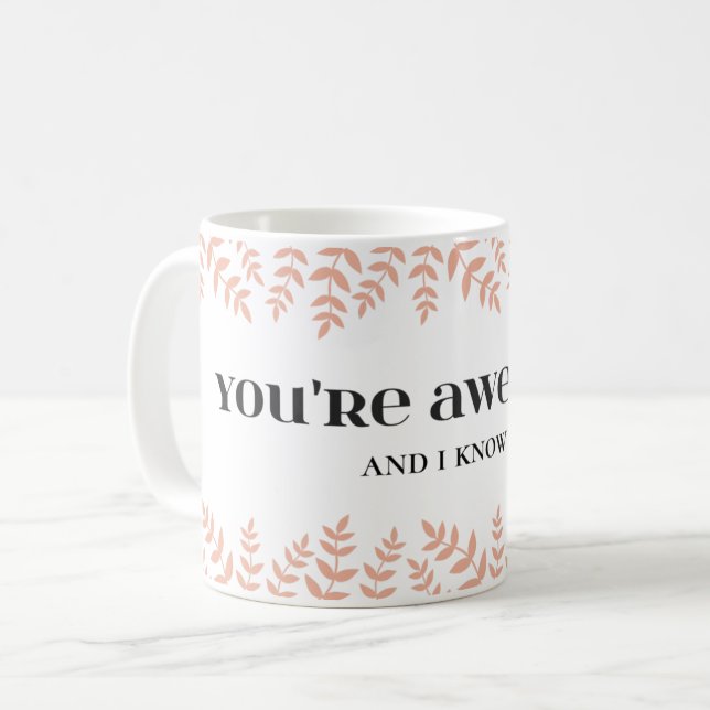 Mug Vous êtes génial : Citation d'amour et d'affirmati (Devant gauche)