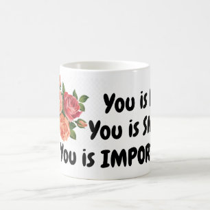 Mug Vous êtes gentil, vous êtes intelligent, vous ê