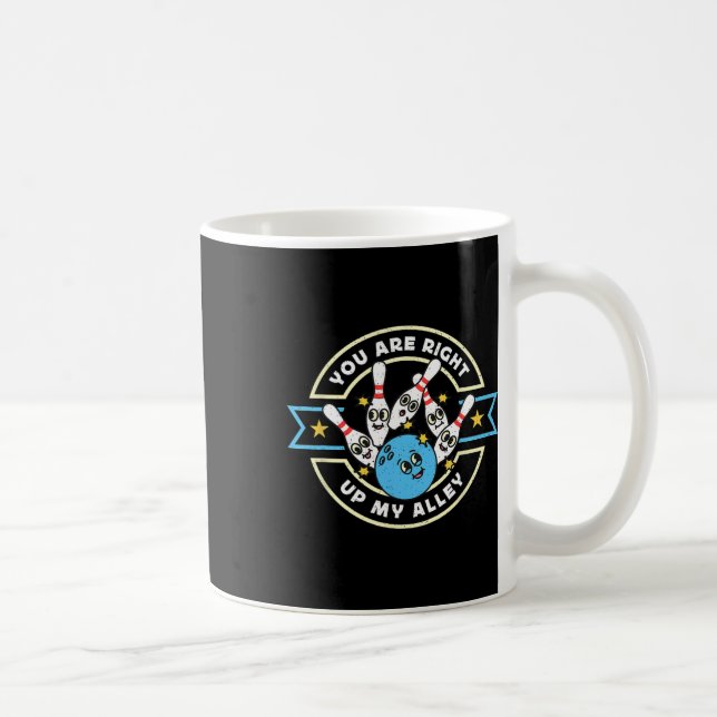 Mug Vous Êtes Juste En Haut Ma Allée Aime Bowling Game (Droite)