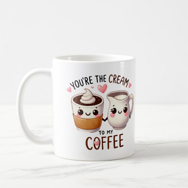 Mug Vous êtes la crème à mon café - (Gauche)