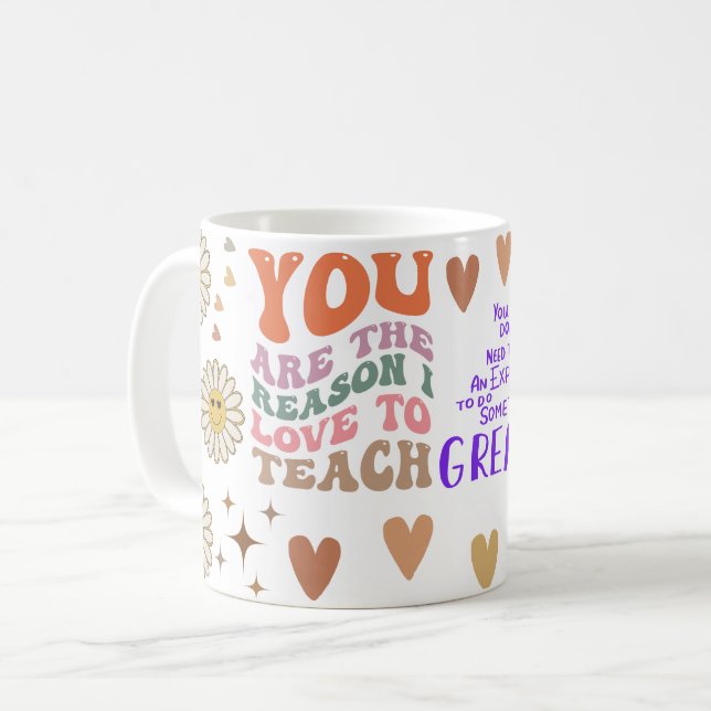 Mug vous êtes la raison pour laquelle j'aime enseigner (Devant gauche)