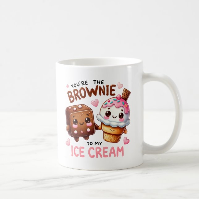 Mug "Vous êtes le Brownie à My Ice Cream -Mug (Droite)