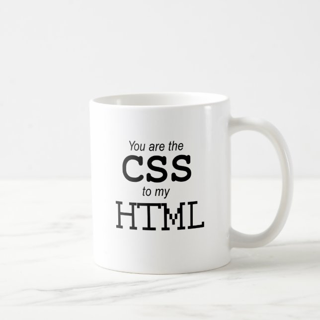 Mug Vous êtes le CSS à mon HTML  (Droite)