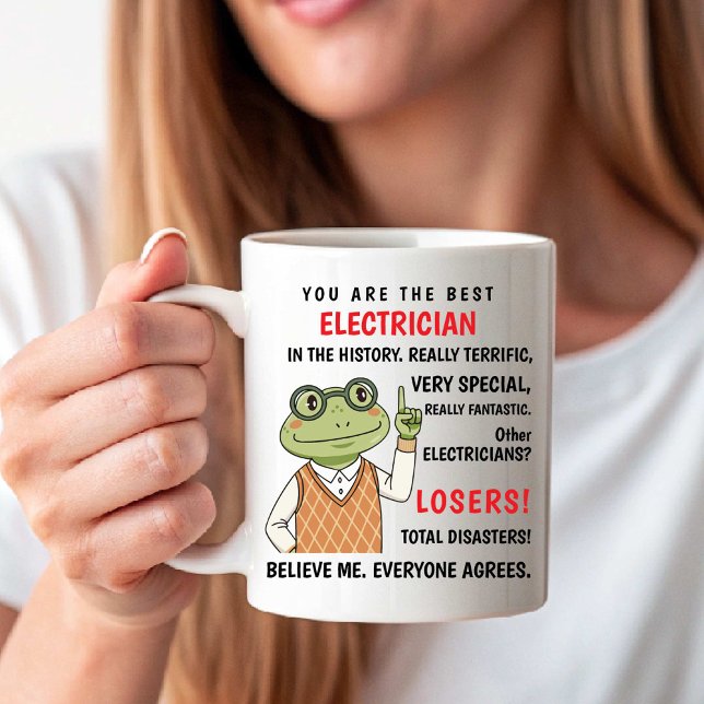 Mug Vous êtes le meilleur électricien. Les autres sont (You Are the Best Electrician. Other Losers funny Coffee Mug)