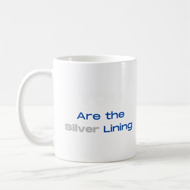 Mug Vous êtes le T-shirt Silver Lining (Gauche)
