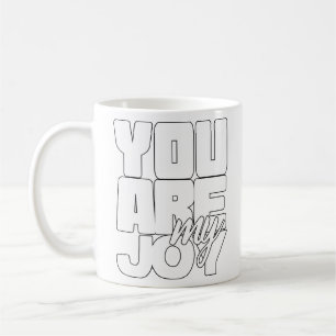 Mug Vous Êtes Ma Joie