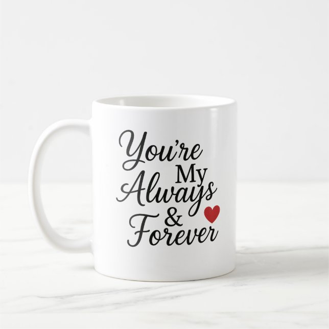 Mug Vous êtes mon toujours et pour toujours - Citation (Gauche)