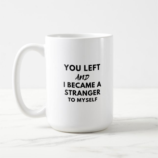 Mug vous êtes parti et devenu (Gauche)