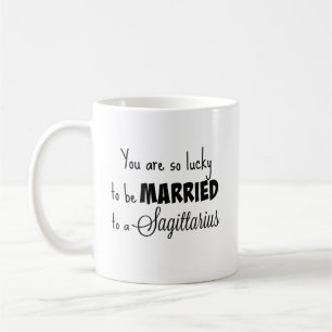 Mug Vous êtes si chanceux être marié à un Sagittaire