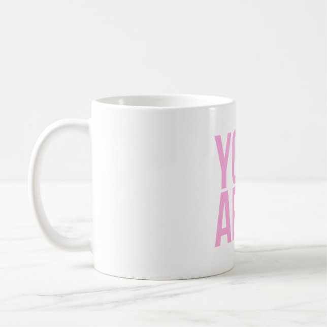 Mug Vous Êtes Suffisamment Citation De Typographie Ros (Gauche)